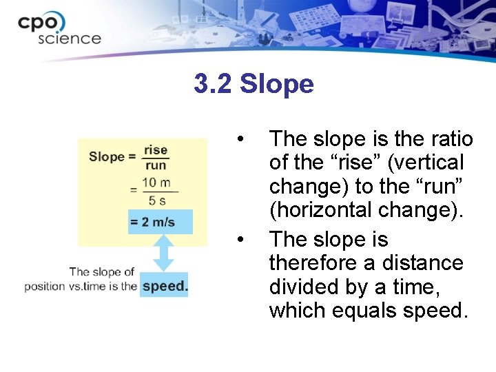 3. 2 Slope • • The slope is the ratio of the “rise” (vertical