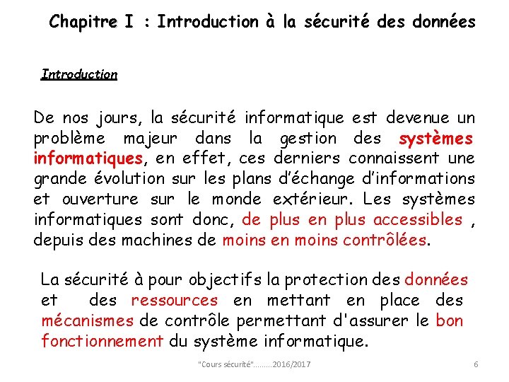 Chapitre I : I Introduction à la sécurité des données Introduction De nos jours,