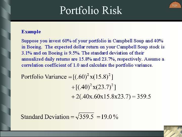Portfolio Risk Example Suppose you invest 60% of your portfolio in Campbell Soup and