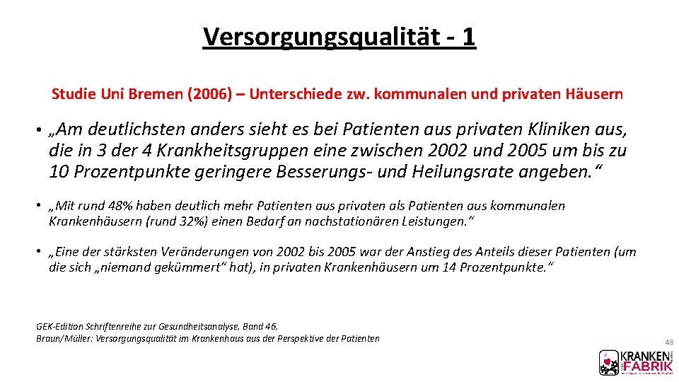 Versorgungsqualität - 1 Studie Uni Bremen (2006) – Unterschiede zw. kommunalen und privaten Häusern