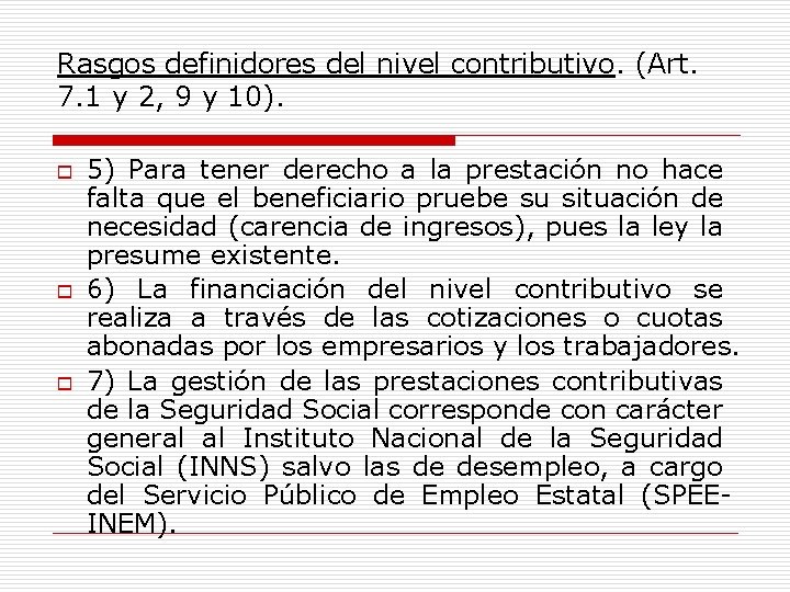 Rasgos definidores del nivel contributivo. (Art. 7. 1 y 2, 9 y 10). o