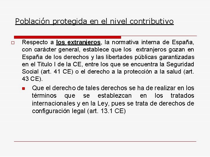 Población protegida en el nivel contributivo o Respecto a los extranjeros, la normativa interna