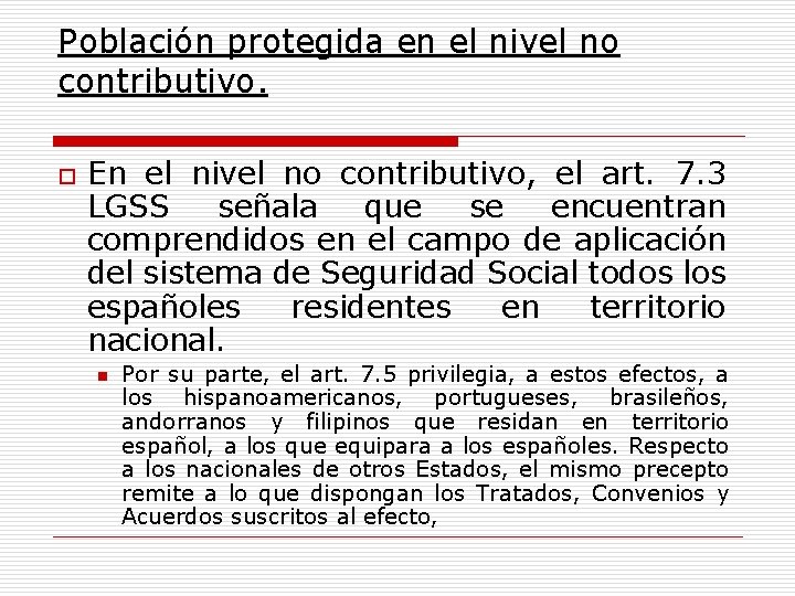 Población protegida en el nivel no contributivo. o En el nivel no contributivo, el