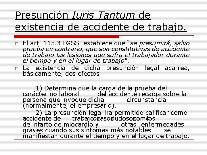 Presunción Iuris Tantum de existencia de accidente de trabajo. o o El art. 115.