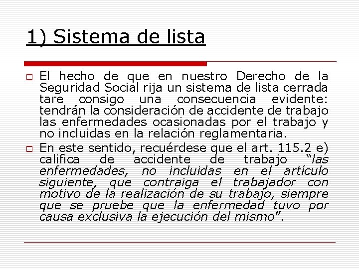 1) Sistema de lista o o El hecho de que en nuestro Derecho de