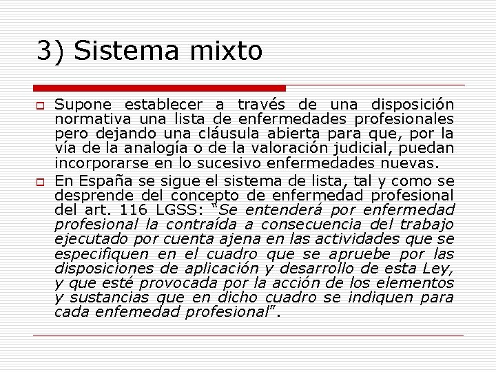 3) Sistema mixto o o Supone establecer a través de una disposición normativa una