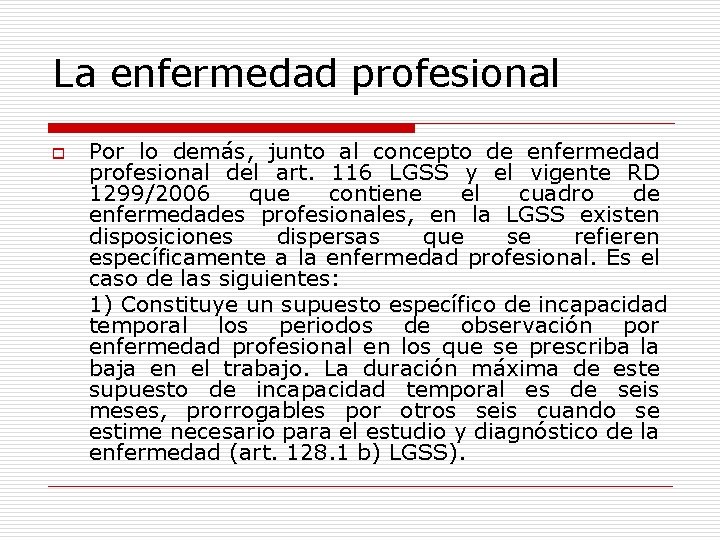 La enfermedad profesional o Por lo demás, junto al concepto de enfermedad profesional del