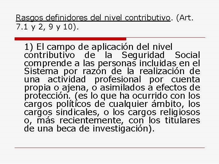 Rasgos definidores del nivel contributivo. (Art. 7. 1 y 2, 9 y 10). 1)