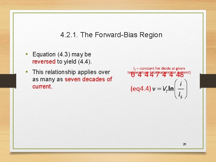 4. 2. 1. The Forward-Bias Region • Equation (4. 3) may be reversed to