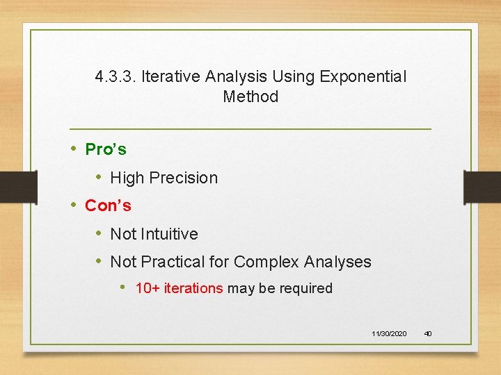 4. 3. 3. Iterative Analysis Using Exponential Method • Pro’s • High Precision •