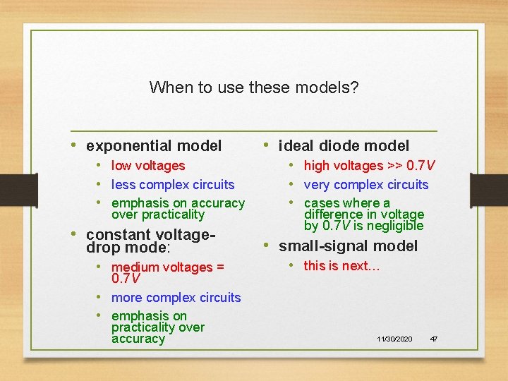 When to use these models? • exponential model • low voltages • less complex