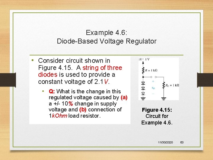 Example 4. 6: Diode-Based Voltage Regulator • Consider circuit shown in Figure 4. 15.