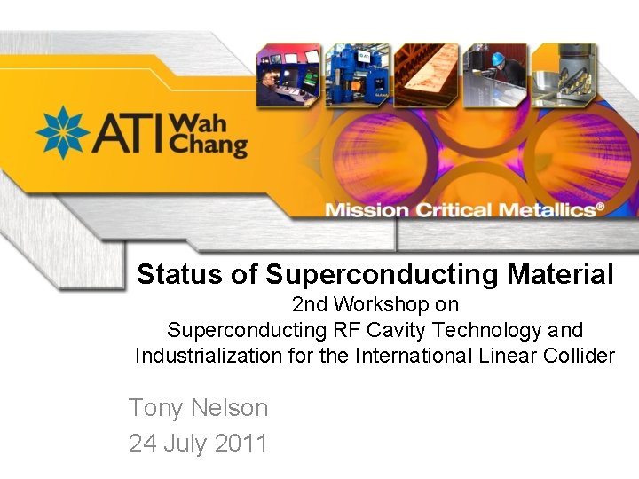 Status of Superconducting Material 2 nd Workshop on Superconducting RF Cavity Technology and Industrialization