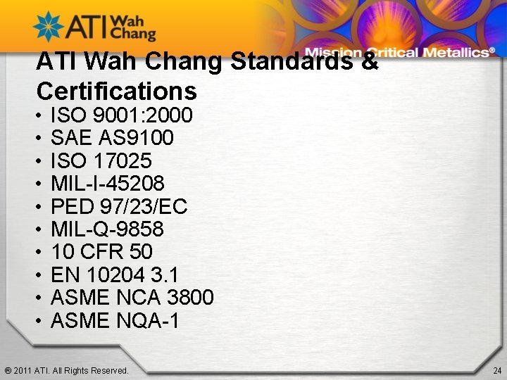 ATI Wah Chang Standards & Certifications • • • ISO 9001: 2000 SAE AS
