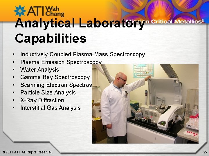 Analytical Laboratory Capabilities • • Inductively-Coupled Plasma-Mass Spectroscopy Plasma Emission Spectroscopy Water Analysis Gamma