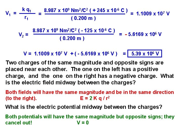 V 1 = k q 1 r 1 V 2 = = 8. 987