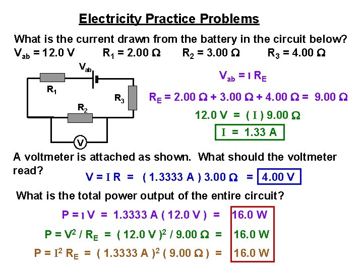 Electricity Practice Problems What is the current drawn from the battery in the circuit