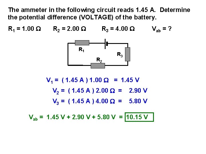 The ammeter in the following circuit reads 1. 45 A. Determine the potential difference