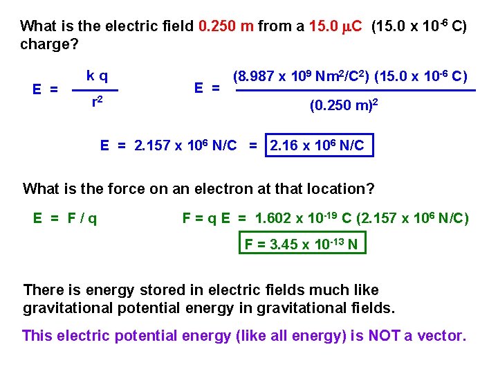 What is the electric field 0. 250 m from a 15. 0 m. C