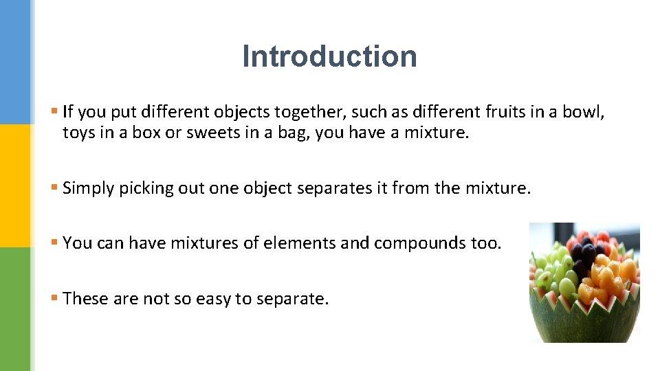 Introduction § If you put different objects together, such as different fruits in a