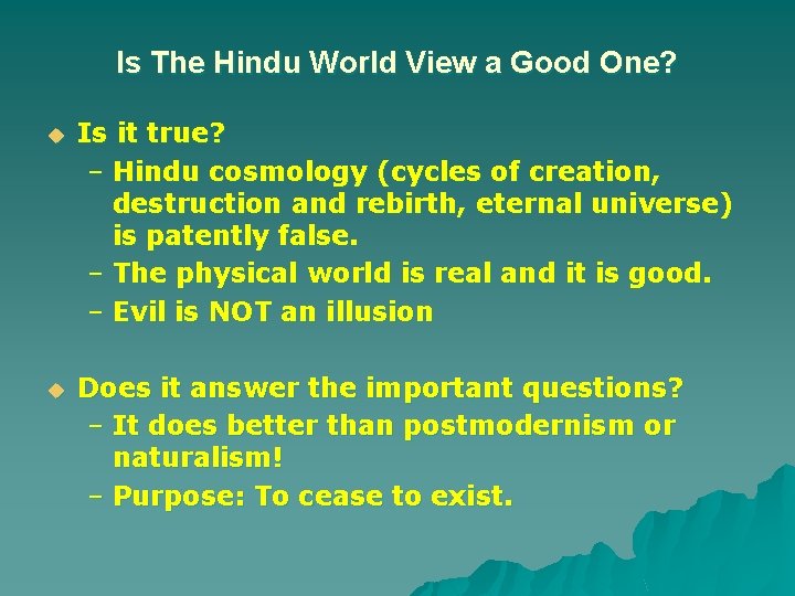 Is The Hindu World View a Good One? u Is it true? – Hindu