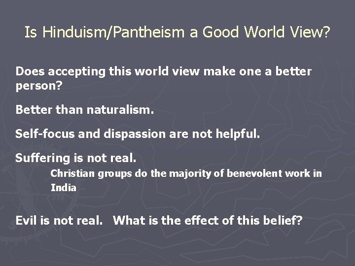 Is Hinduism/Pantheism a Good World View? Does accepting this world view make one a