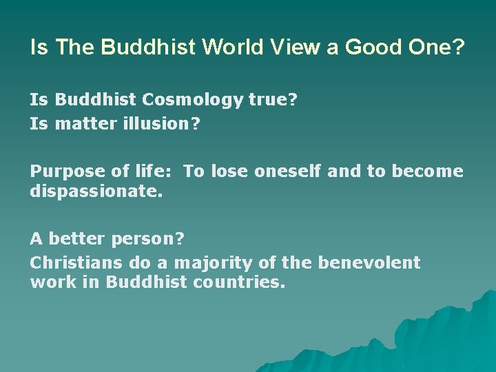 Is The Buddhist World View a Good One? Is Buddhist Cosmology true? Is matter