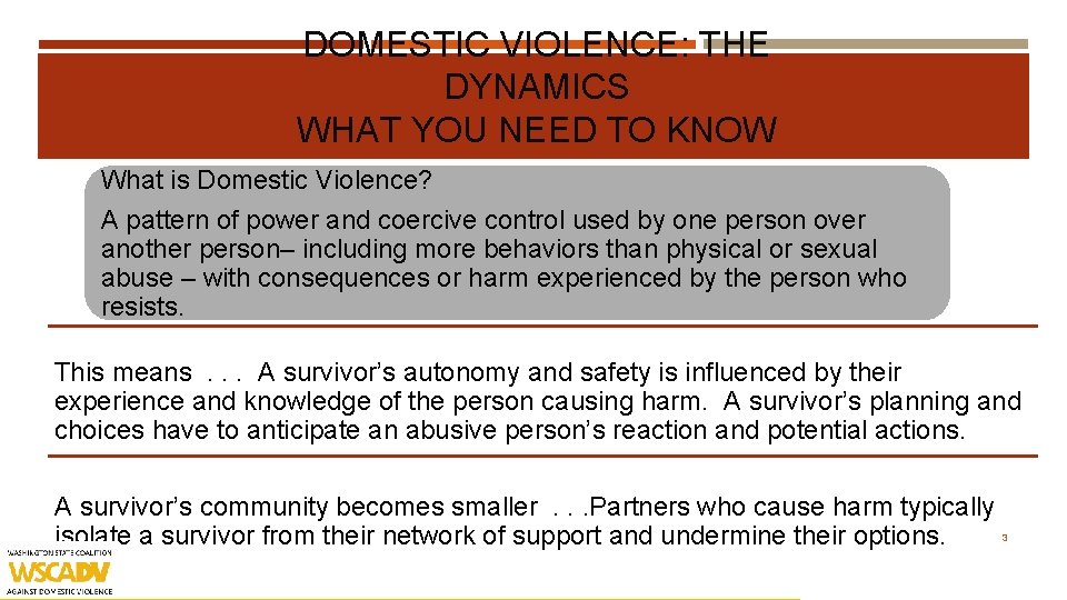 DOMESTIC VIOLENCE: THE DYNAMICS WHAT YOU NEED TO KNOW What is Domestic Violence? A
