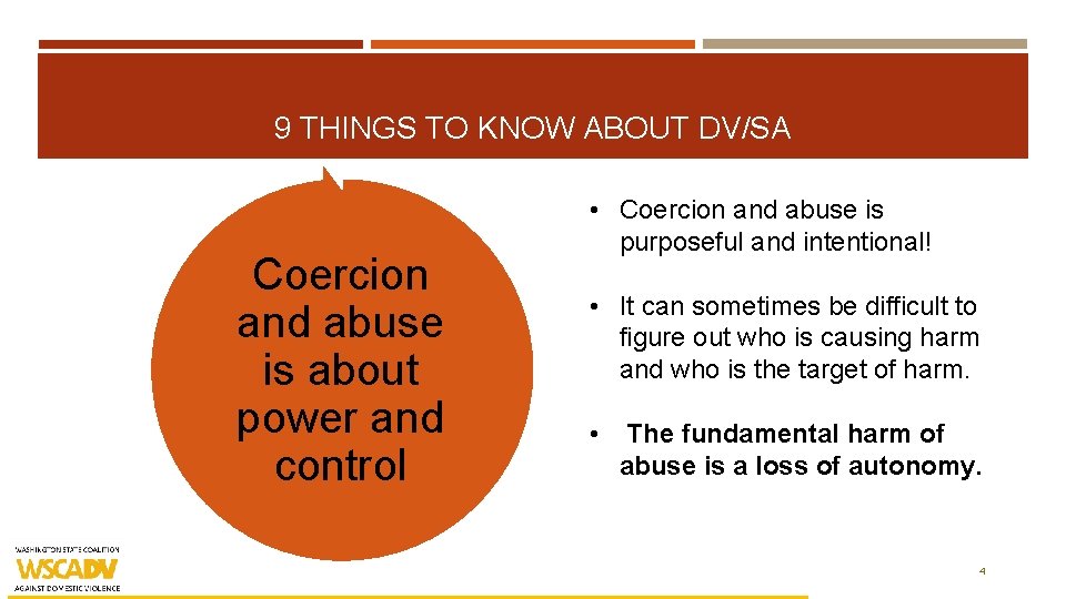 9 THINGS TO KNOW ABOUT DV/SA Coercion and abuse is about power and control