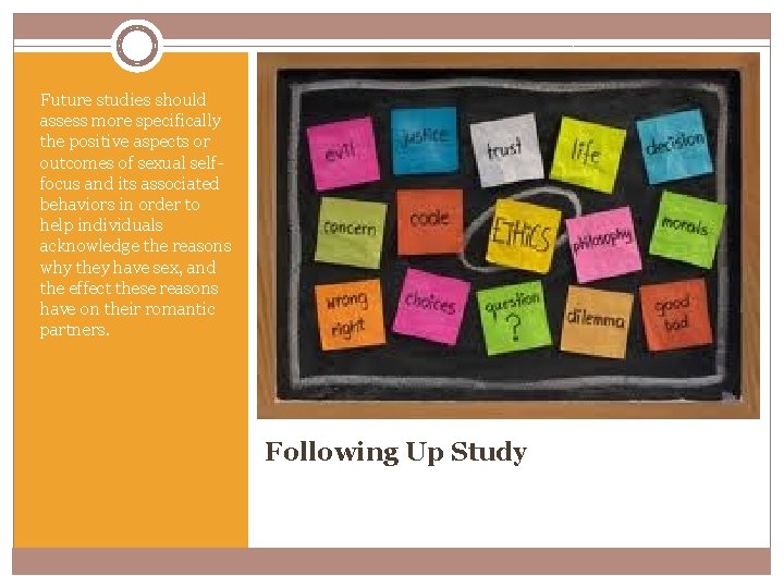 Future studies should assess more specifically the positive aspects or outcomes of sexual selffocus Future studies should assess more specifically the positive aspects or outcomes of sexual selffocus