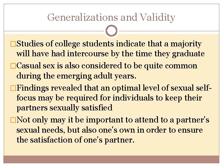 Generalizations and Validity �Studies of college students indicate that a majority will have had Generalizations and Validity �Studies of college students indicate that a majority will have had