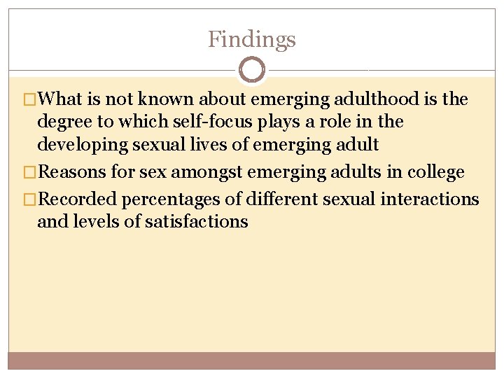 Findings �What is not known about emerging adulthood is the degree to which self-focus Findings �What is not known about emerging adulthood is the degree to which self-focus