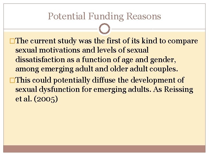 Potential Funding Reasons �The current study was the first of its kind to compare Potential Funding Reasons �The current study was the first of its kind to compare