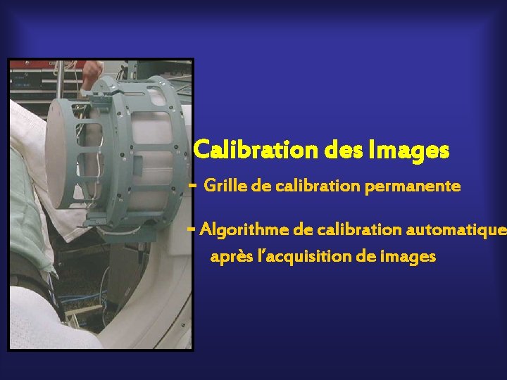 Calibration des Images - Grille de calibration permanente - Algorithme de calibration automatique après