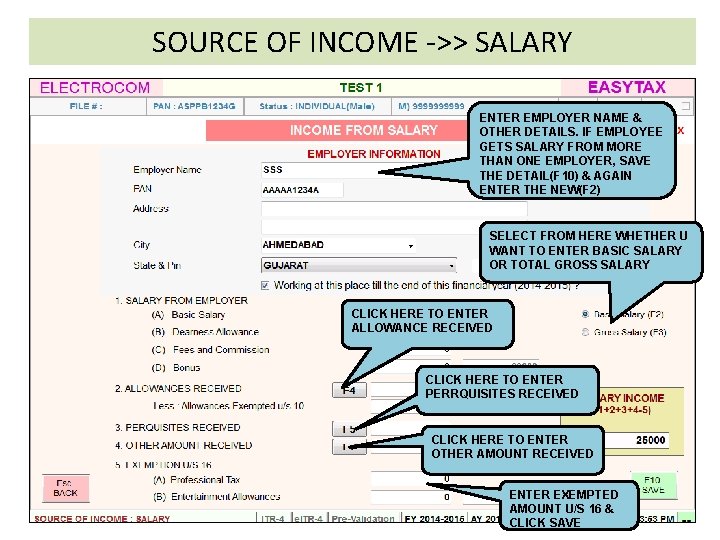 SOURCE OF INCOME ->> SALARY ENTER EMPLOYER NAME & OTHER DETAILS. IF EMPLOYEE GETS