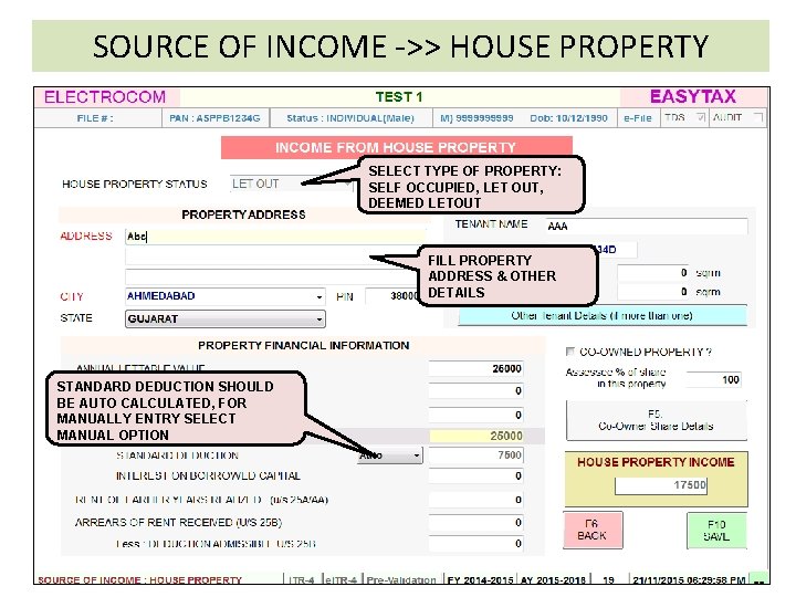 SOURCE OF INCOME ->> HOUSE PROPERTY SELECT TYPE OF PROPERTY: SELF OCCUPIED, LET OUT,