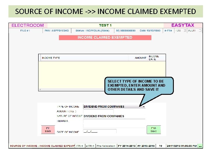 SOURCE OF INCOME ->> INCOME CLAIMED EXEMPTED SELECT TYPE OF INCOME TO BE EXEMPTED,