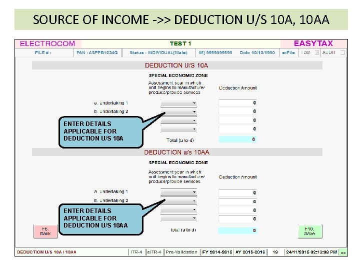 SOURCE OF INCOME ->> DEDUCTION U/S 10 A, 10 AA ENTER DETAILS APPLICABLE FOR