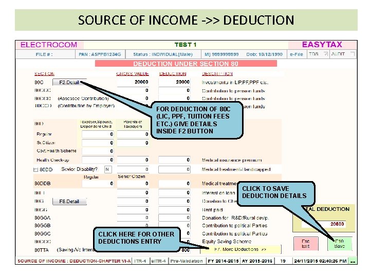 SOURCE OF INCOME ->> DEDUCTION FOR DEDUCTION OF 80 C (LIC, PPF, TUITION FEES