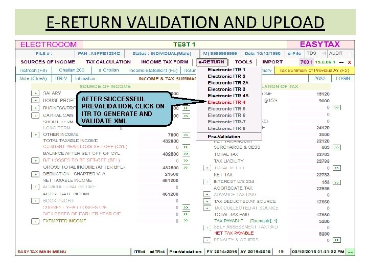 E-RETURN VALIDATION AND UPLOAD AFTER SUCCESSFUL PREVALIDATION, CLICK ON ITR TO GENERATE AND VALIDATE