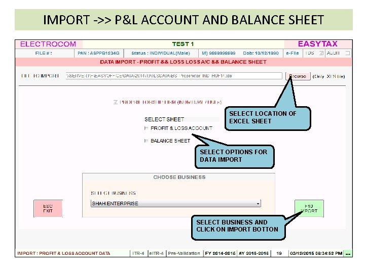 IMPORT ->> P&L ACCOUNT AND BALANCE SHEET SELECT LOCATION OF EXCEL SHEET SELECT OPTIONS