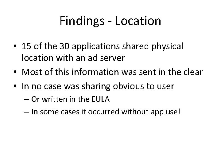 Findings - Location • 15 of the 30 applications shared physical location with an
