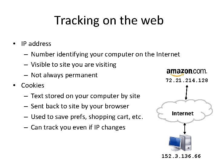 Tracking on the web • IP address – Number identifying your computer on the