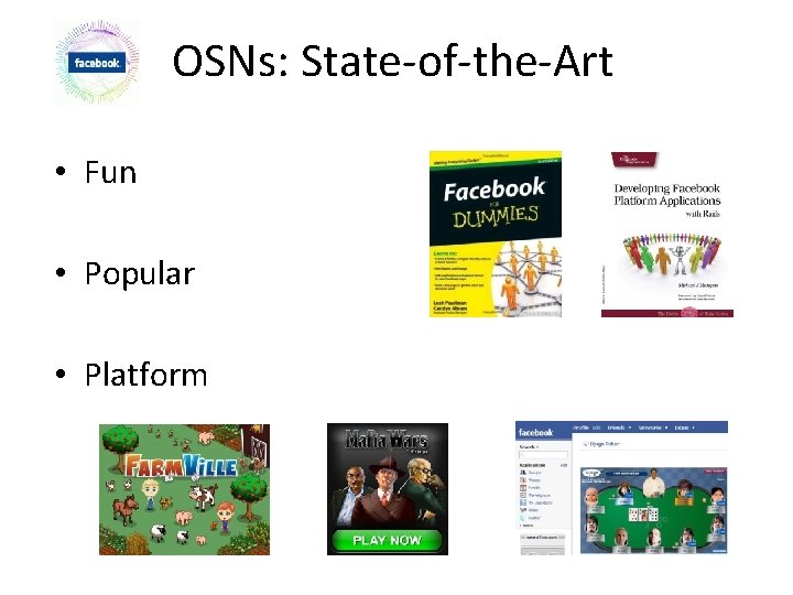OSNs: State-of-the-Art • Fun • Popular • Platform 