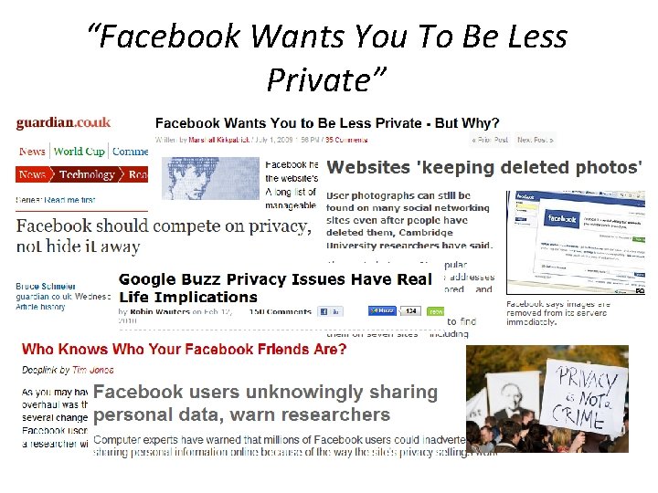 “Facebook Wants You To Be Less Private” 