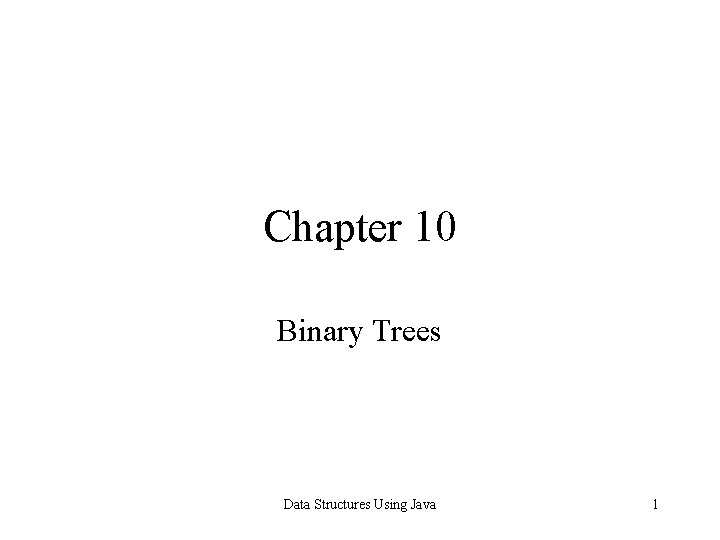 Chapter 10 Binary Trees Data Structures Using Java 1 