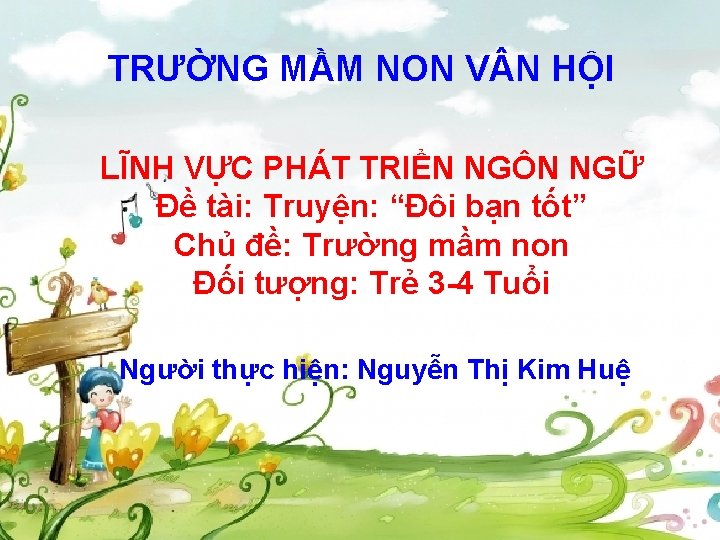 TRƯỜNG MẦM NON V N HỘI LĨNH VỰC PHÁT TRIỂN NGÔN NGỮ Đề tài: