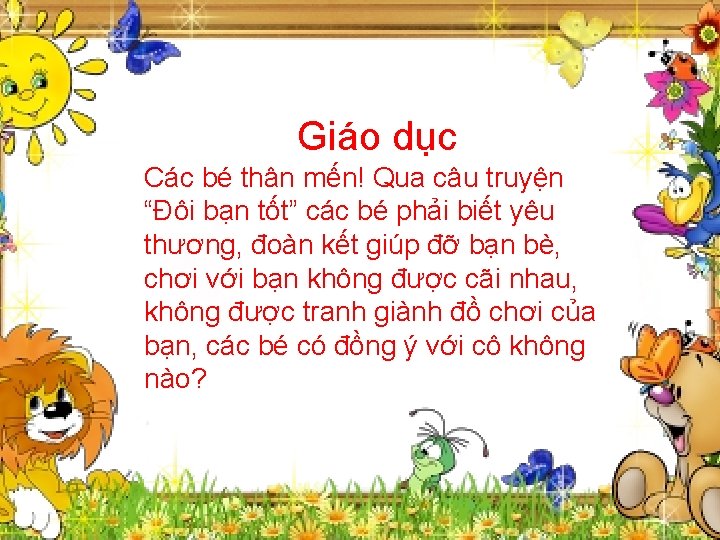 Giáo dục Các bé thân mến! Qua câu truyện “Đôi bạn tốt” các bé