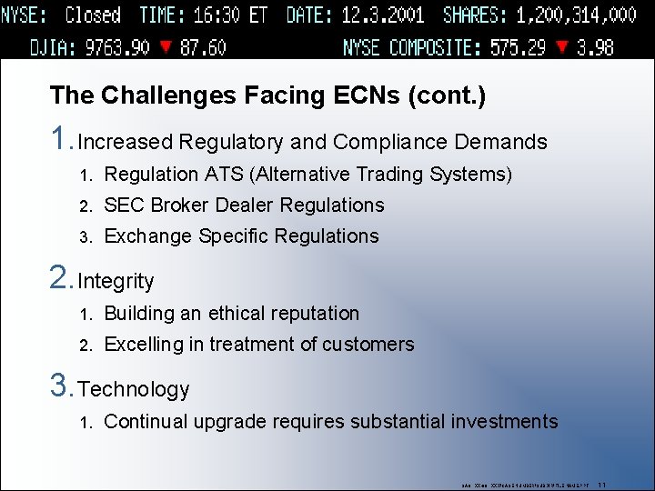 The Challenges Facing ECNs (cont. ) 1. Increased Regulatory and Compliance Demands 1. Regulation