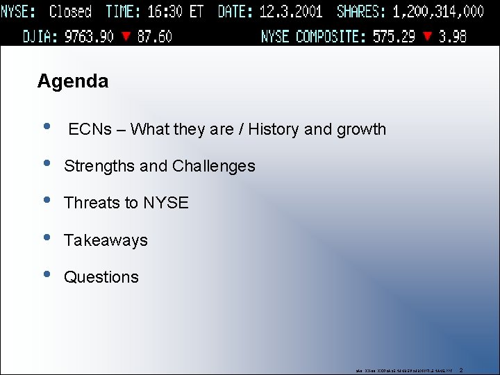Agenda • • • ECNs – What they are / History and growth Strengths
